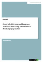 Anonym | GespräChsfüHrung Und Beratung. Auseinandersetzung Anhand Eines...