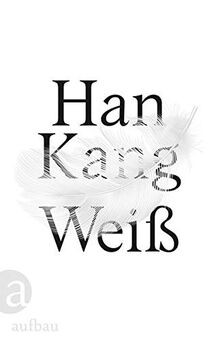 Weiß: Nobelpreis für Literatur 2024  von Kang, Han | Buch | Zustand gut