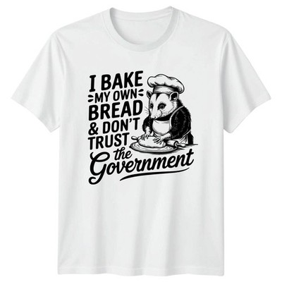 Opossum Backhumor I Bake My Own Bread Don't Trust The Government Unisex T-Shirt