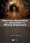 Discrete Simulation and Animation for Mining Engineers by John R. Sturgul (Hardback, 2015)