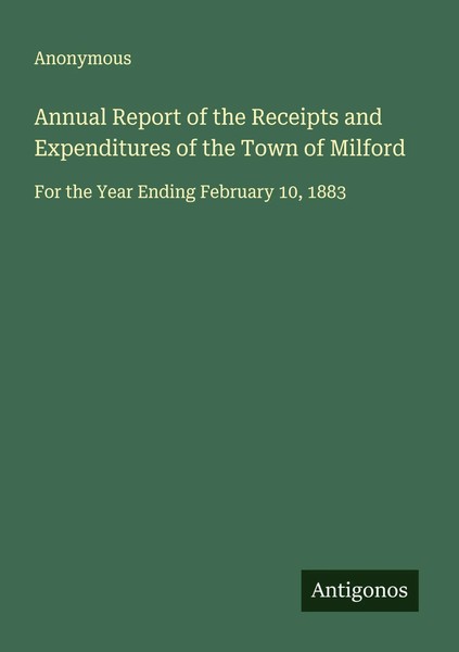 Anonymous | Annual Report Of The Receipts And Expenditures Of The Town Of...-image