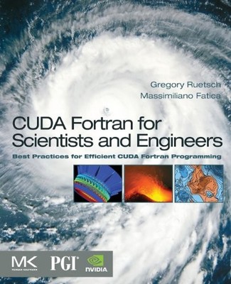 CUDA Fortran for Scientists and Engineers: Best Practices for Efficient CUDA Fo