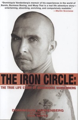 Iron Circle : The True Life Story of Dominiquie Vandenberg, Hardcover by Vand...