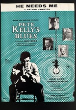 He Needs Me (PETE KELLY&rsquo;S BLUES) 1955 Film Sheet Music, Jack Webb, Peggy Lee