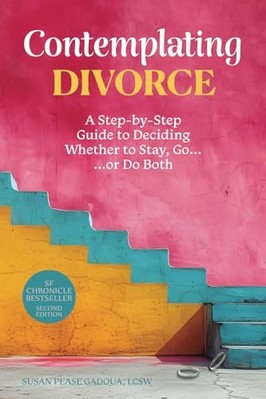 Contemplating Divorce : a Step-By-Step Guide to Decidin -  NEW Susan Pease Gad 2