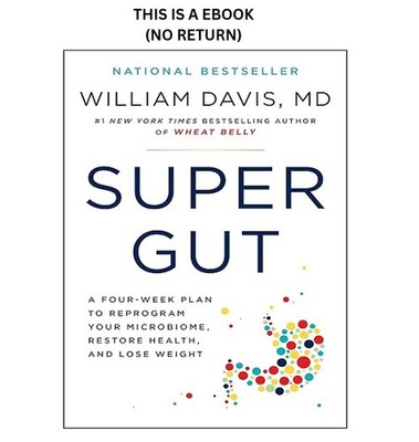 William Davis M.D. Super Gut: A Four-Week Plan to Reprogram Your Microbiom 202