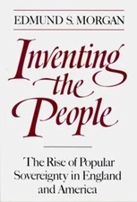 Inventing the People : The Rise of Popular Sovereignty in England