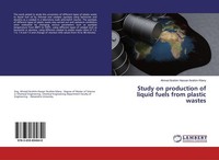 Study On Production Of Liquid Fuels From Plastic Wastes Ahmed Ibrahim Hassan Ibr