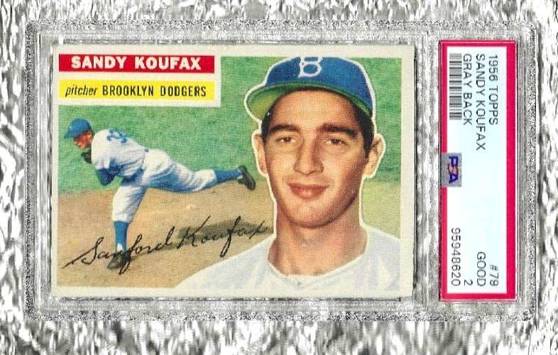 1956 Topps Sandy Koufax Newly Graded PSA 2 Good # 79 Gray Back Brooklyn Dodgers