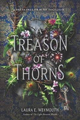 A Treason of Thorns - Paperback By Weymouth, Laura E - GOOD