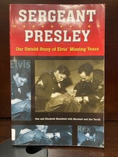 Sergeant Presley : Our Untold Story of Elvis' Missing Years
