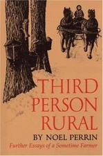 Third Person Rural: Further Essays of a Some- 1567920578, paperback, Noel Perrin