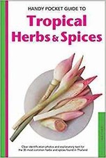 Handy Pocket Guide to Tropical Herbs & Spices: Clear Identification Photos and 