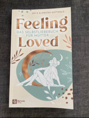 Feeling Loved: Das Selbstliebebuch für Mütter Zustand sehr gut Joy Gottwald
