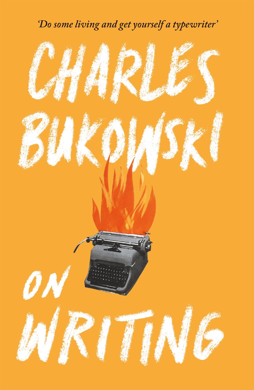 On Writing,Charles Bukowski,Abel Debritto