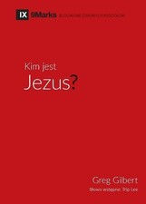 Kim jest Jezus? (Who is Jesus?) (Polish) by Greg Gilbert (Polish) Paperback Book