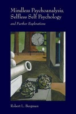 Mindless Psychoanalysis, Selfless Self Psychology: and Further - ACCEPTABLE