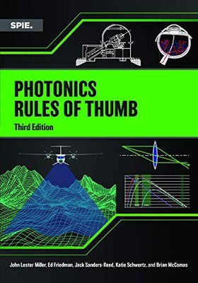 Photonics Rules of Thumb by John Lester Miller 9781510631755 NEW