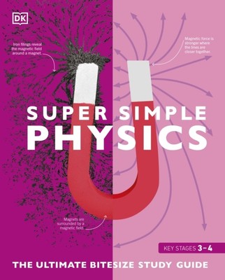 Super Simple Physics The Ultimate Bitesize Study Guide by DK (Paperback Book)