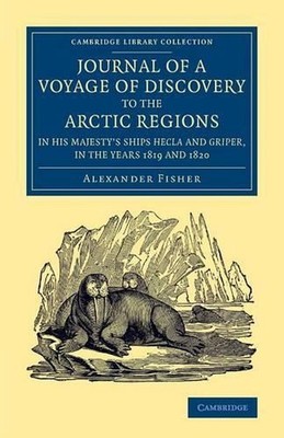 Journal of a Voyage of Discovery to the Arctic Regions in His Majesty's Ships He