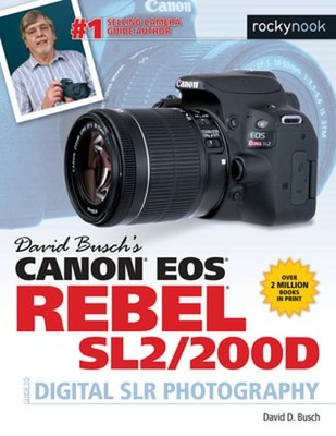 David Busch's Canon EOS Rebel Sl2/200d Guide to Digital SLR Photography by Busch