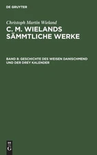 Wieland - Geschichte des weisen Danischmend und der drey Kalender - Ne - X555z