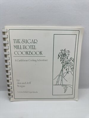 The Sugar Mill Hotel Cookbook Caribbean Cooking Adventure Jinx Jeff Morgan 1987