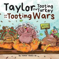 Humor Heals Us | Taylor The Tooting Turkey And The Tooting Wars | Taschenbuch