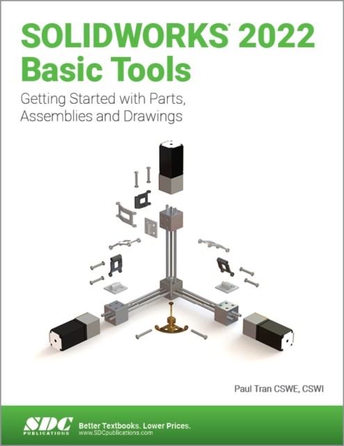 SOLIDWORKS 2022 Basic Tools: Getting started with Parts,  by Paul Tran PAPERBACK