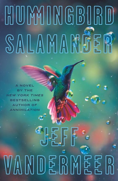 Hummingbird Salamander | Jeff Vandermeer | Englisch | Buch | 368 S. | 2021-image