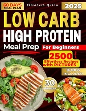 Low Carb High Protein Meal Prep for Beginners: 2500 Days of Effortless Recip...