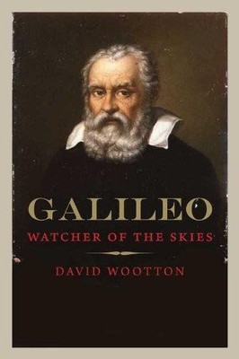 Galileo: Watcher of the Skies - David Wootton