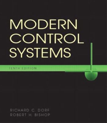 Modern Control Systems: United States Edition - Dorf, Richard C.,Bishop, Robert 