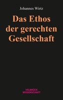 Das Ethos Der Gerechten Gesellschaft, Johannes Wirtz
