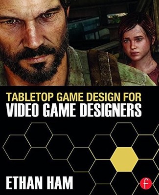 TABLETOP GAME DESIGN FOR VIDEO GAME DESIGNERS By Ethan Ham *Excellent Condition*