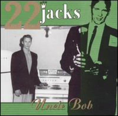 Twenty Two Jacks - Onkel Bob - neue CD - B600z