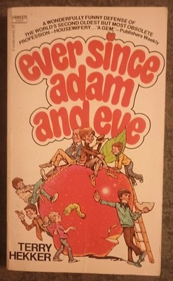 Ever Since Adam and Eve by Terry Hekker - paperback book - 1980