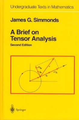 A Brief on Tensor Analysis Hardcover James G. Simmonds