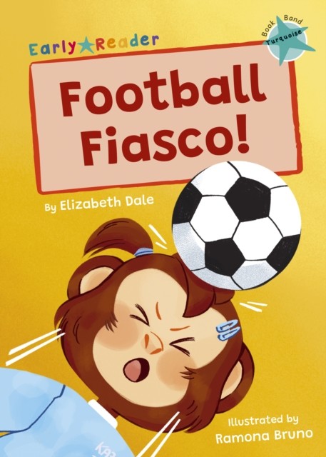 Football Fiasco! (Turquoise Early Reader) by Elizabeth Dale (Paperback Book)