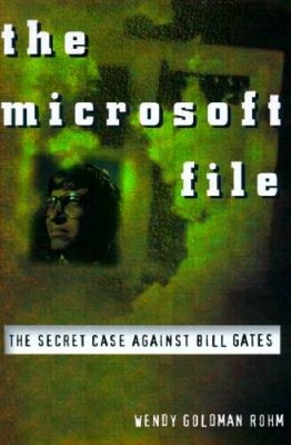 The Microsoft File : The Secret Case Against Bill Gates - Hardcover - GOOD
