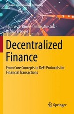 Decentralized Finance: From Core Concepts to DeFi Protocols for Financial Transa