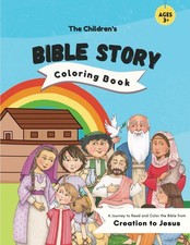 The Children's Bible Story Coloring Book: A Journey to Read and Color the Bible