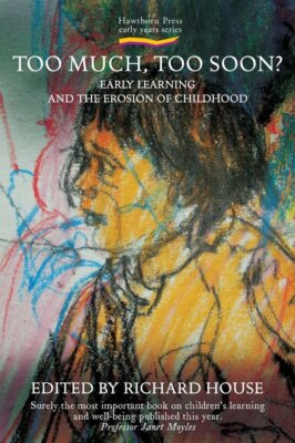 Zu viel, zu früh?: Frühes Lernen und die Erosion von C'hood ISBN:9781907359026