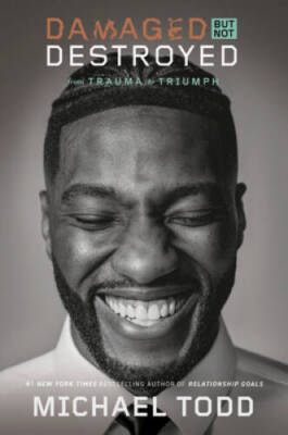 Damaged but Not Destroyed: From Trauma to Triumph - Hardcover - VERY GOOD
