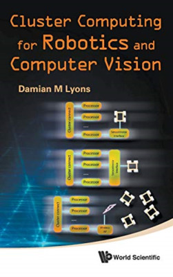 Cluster Computing for Robotics and Computer Vision - HardBack NEW Lyons, Damian