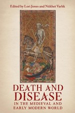 Death and Disease in the Medieval and Early M...