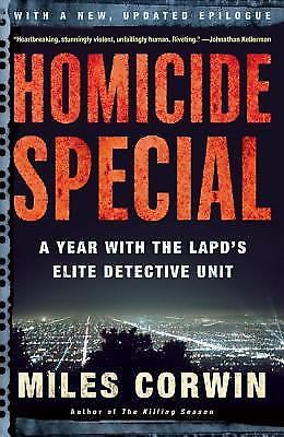 Homicide Special: A Year with the LAPD's Elite Detective Unit by Corwin, Miles