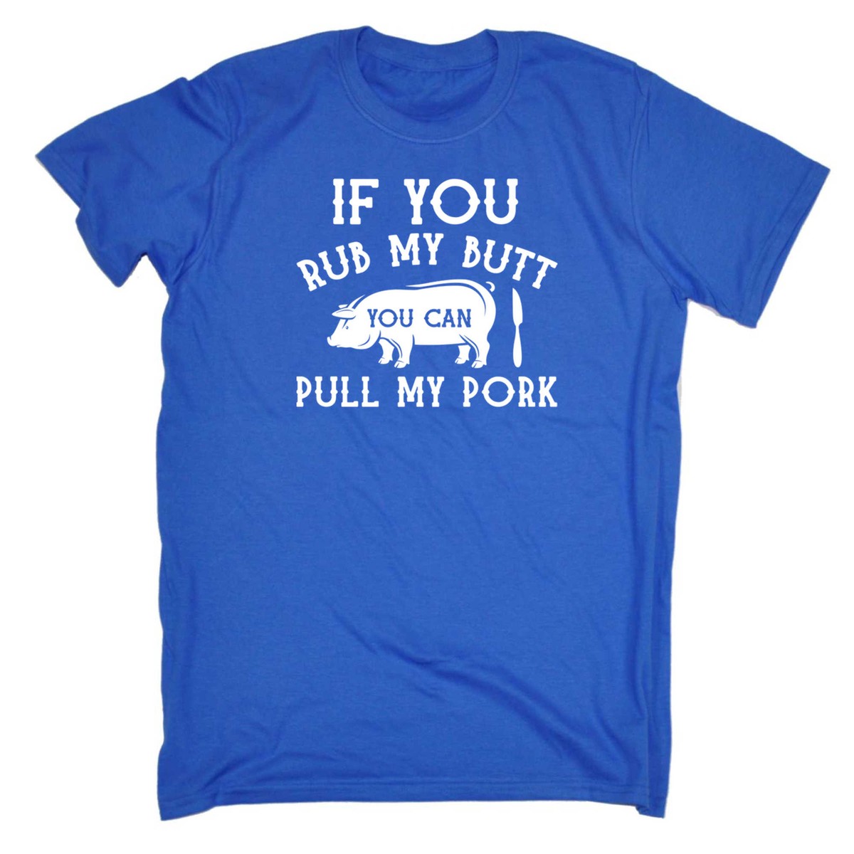 Bbq Rub My Butt Pull My Pork Smoker Grilling Barbecue Shirt Bbq Rub My Butt Pull My Pork Smoker Grilling Barbecue Shirt