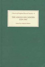 The Anglican Canons, 1529-1947 by Gerald Bray: Used