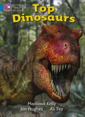Top Dinosaurs: Band 04/Blue (Collins Big Cat) By Ali Teo